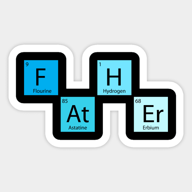 Fathers Day Shirt FATHER Periodic Element Funny Gift Sticker by stonefruit